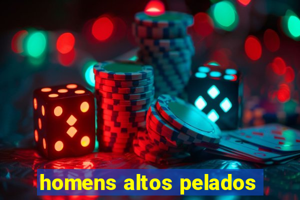 homens altos pelados